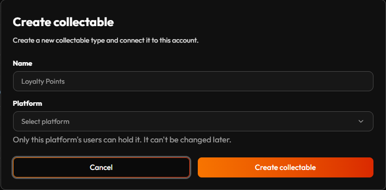 Creating a Collectable: a Name field and a Platform dropdown, with the note that only this platform's users can hold it and it can't be changed later