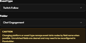 CAUTION: Changing platform or event type remaps event data nodes by field name when possible. Unmatched fields are cleared and may need to be reconfigured in Flowbuilder.